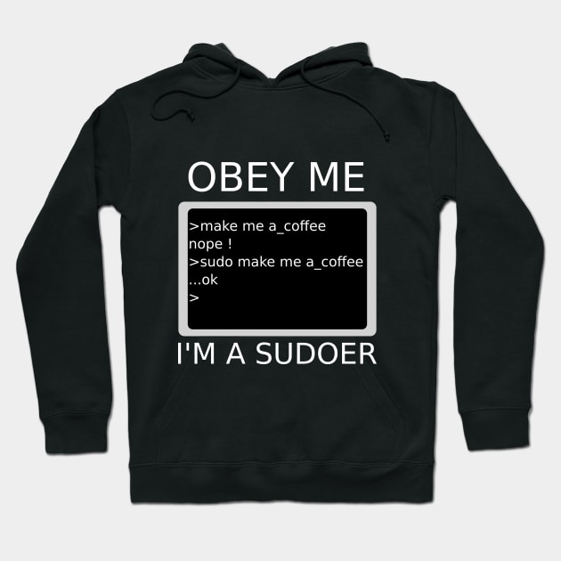 Obey me, I'm  sudoer Hoodie by ArthurBaroni